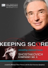 Keeping Score: Shostakovich, Symphony No. 5 (2009)