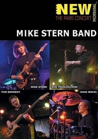 Mike Stern Band: New Morning - The Paris Concert (2008)