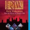 Wakeman, Rick: The Six Wives of Henry VIII - Live at Hampton Court Palace (2009)
